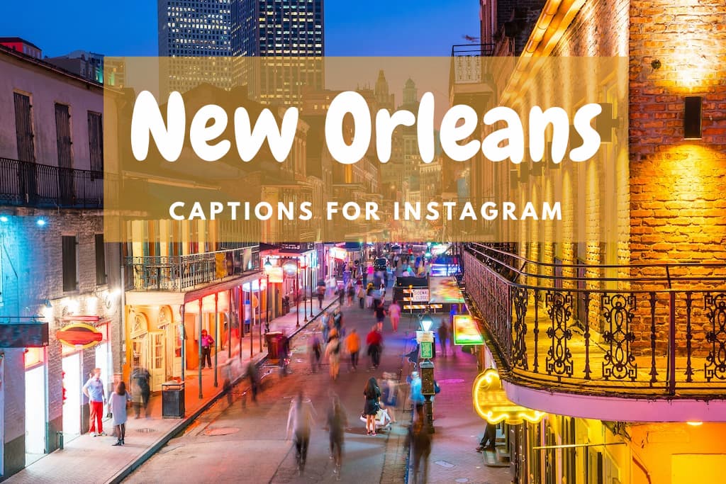 150 Amazing New Orleans Captions For Instagram
